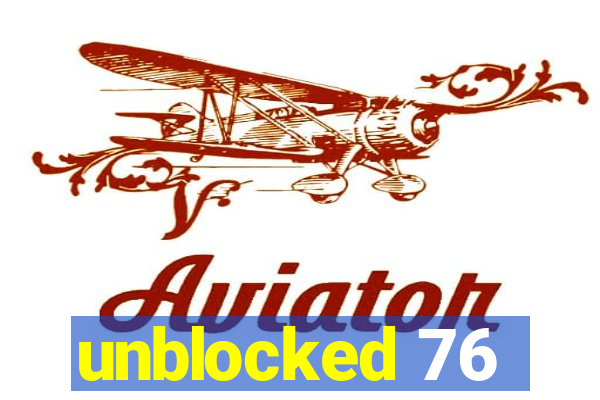 unblocked 76